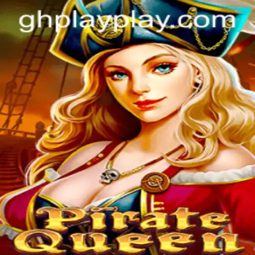 Discover the Thrills of PirateQueen and the Excitement of GHPLAY