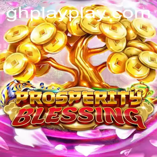 Discover the Exciting World of ProsperityBlessing with GHPLAY