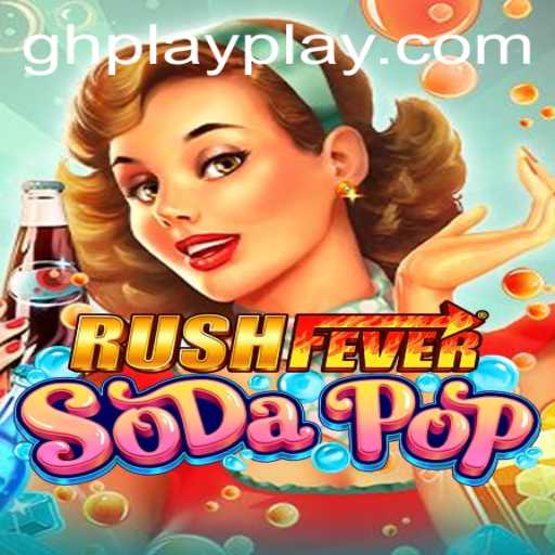 RushFeverSodaPop: A Dynamic Dive into the Sweet World of Adventure